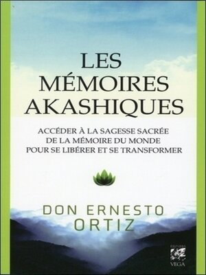 cover image of Les mémoires akashiques--Accéder à la sagesse sacrée de la mémoire du monde pour se libérer et se t